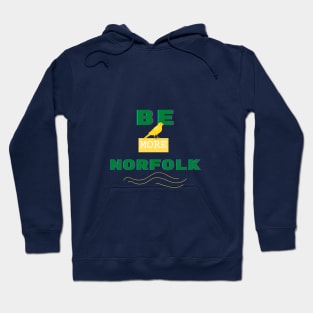 Be More Norfolk Hoodie